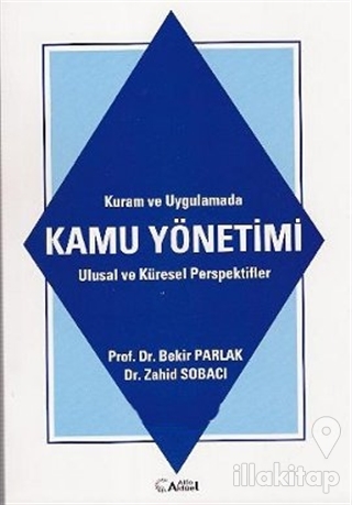 Kuram ve Uygulamada Kamu Yönetimi Ulusal ve Global Prespektifler