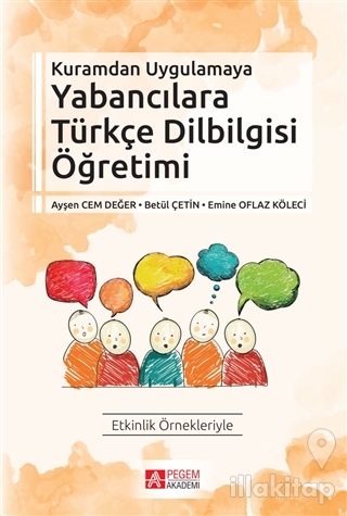 Kuramdan Uygulamaya Yabancılara Türkçe Dilbilgisi Öğretimi