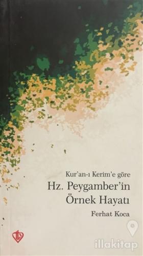 Kur'an-ı Kerim'e Göre Hz. Peygamber'in Örnek Hayatı