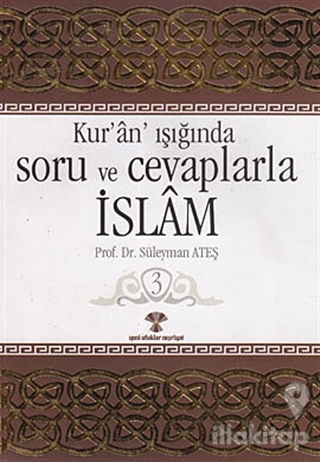 Kur'an Işığında Soru ve Cevaplarla İslam Cilt: 3
