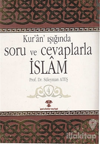 Kur'an Işığında Soru ve Cevaplarla İslam Cilt:4