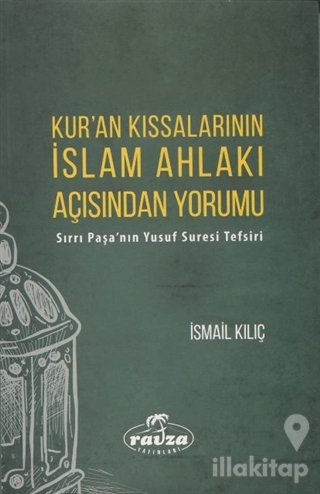 Kur'an Kıssalarının İslam Ahlakı Açısından Yorumu