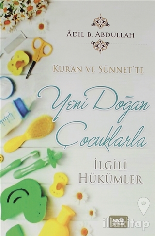 Kur'an ve Sünnet'te Yeni Doğan Çocuklarla İlgili Hükümler