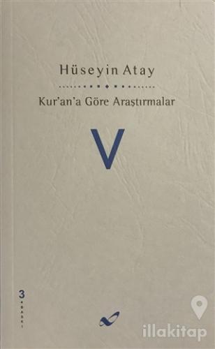 Kur'an'a Göre Araştırmalar 5