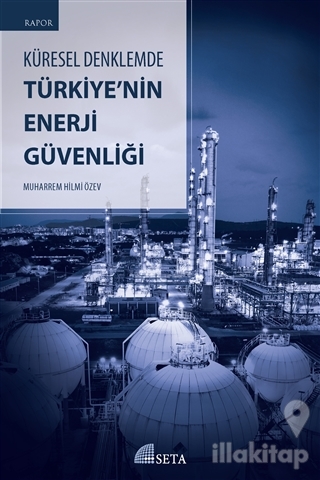 Küresel Denklemde Türkiye'nin Enerji Güvenliği