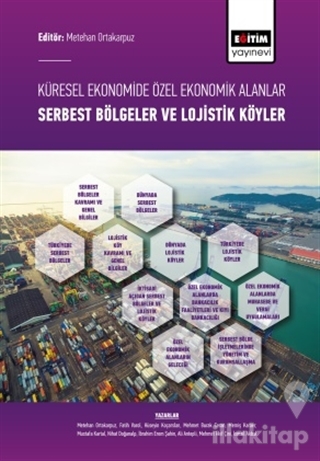 Küresel Ekonomide Özel Ekonomik Alanlar; Serbest Bölgeler ve Lojistik Köyler