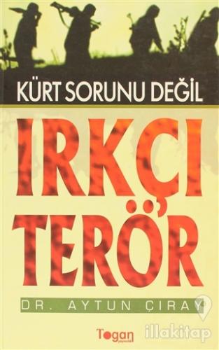 Kürt Sorunu Değil Irkçı Terör