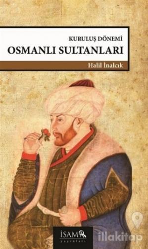 Kuruluş Dönemi Osmanlı Sultanları