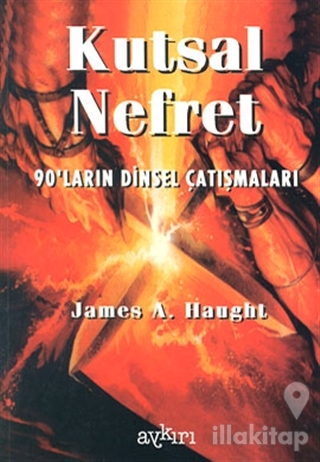 Kutsal Nefret 90'ların Dinsel Çatışmaları