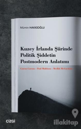 Kuzey İrlanda Şiirinde Politik Şiddetin Postmodern Anlatımı