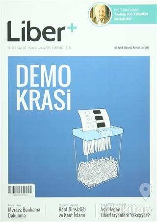 Liber+ İki Aylık Liberal Kültür Dergisi Sayı: 3 Mayıs - Haziran 2015