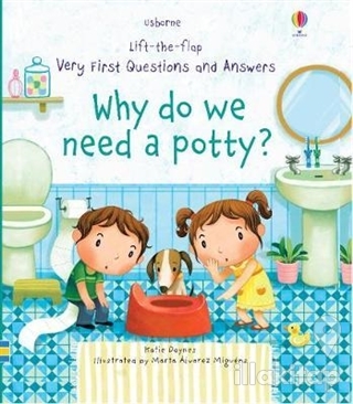 Lift-the-flap Very First Questions and Answers Why do we need a Potty?