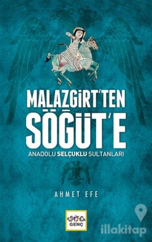 Malazgirt'ten Söğüt'e Anadolu Selçuklu Sultanları