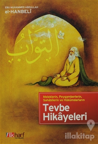 Meleklerin, Peygamberlerin, Sahabilerin ve Hükümdarların Tevbe Hikayeleri (Ciltli)
