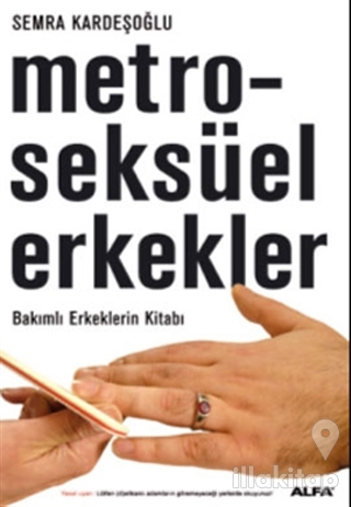 Metroseksüel Erkekler Bakımlı Erkeklerin Kitabı