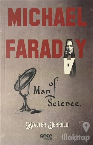 Michael Faraday: Man Of Science