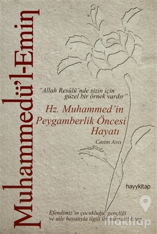 Muhammedü'l-Emin: Hz. Muhammed'in Peygamberlik Öncesi Hayatı