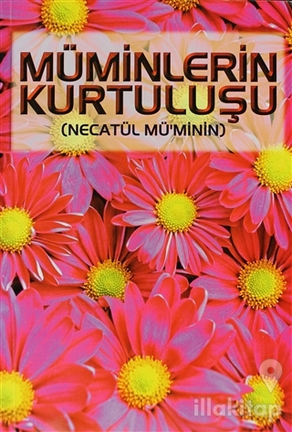 Müminlerin Kurtuluşu (Necatül Mü'minin) (Sohbet-009)