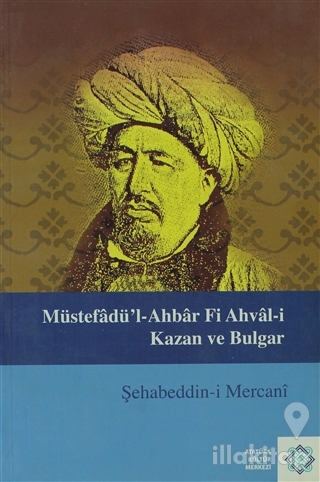 Müstefadü'l-Ahbar Fi Ahval-i Kazan ve Bulgar