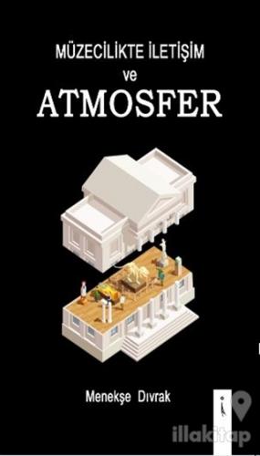 Müzecilikte İletişim ve Atmosfer