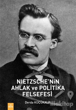 Nietzsche'nin Ahlak ve Politika Felsefesi