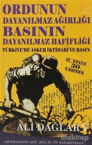 Ordunun Dayanılmaz Ağırlığı Basının Dayanılmaz Hafifliği