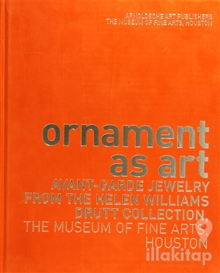 Ornament as Art: Avant - Garde Jewelry from the Helen Williams Drutt C