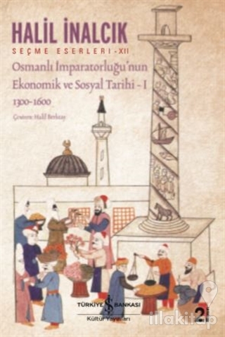 Osmanlı İmparatorluğu'nun Ekonomik ve Sosyal Tarihi - 1