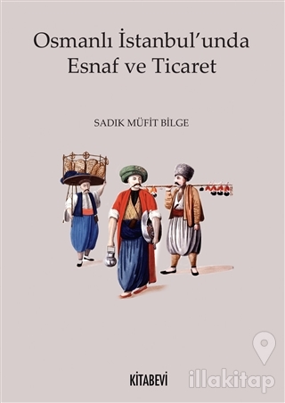 Osmanlı İstanbul'unda Esnaf ve Ticaret