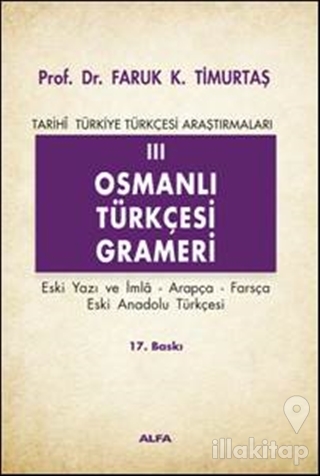Osmanlı Türkçesi Grameri 3 Eski Yazı ve İmla, Arapça, Farsça, Eski Ana