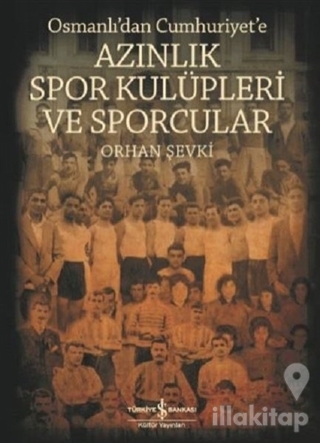 Osmanlı'dan Cumhuriyet'e Azınlık Spor Kulüpleri ve Sporcular