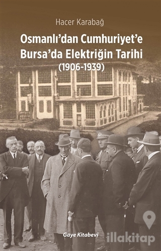 Osmanlı'dan Cumhuriyet'e Bursa'da Elektriğin Tarihi