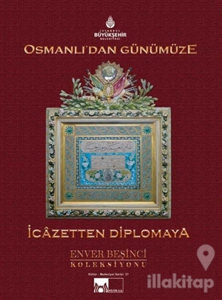 Osmanlı'dan Günümüze İcazetten Diplomaya (Ciltli)