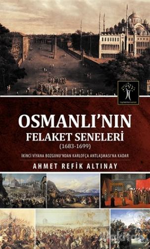 Osmanlı'nın Felaket Seneleri (1683-1699)