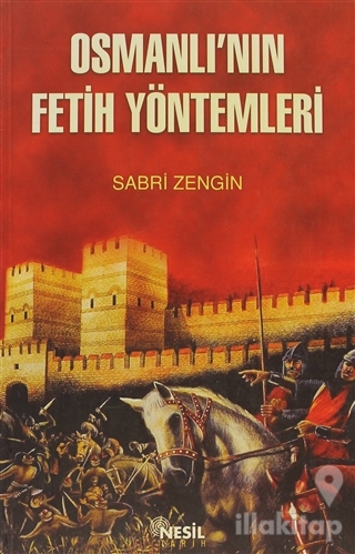 Osmanlı'nın Fetih Yöntemleri