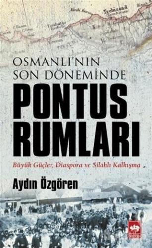 Osmanlı'nın Son Döneminde Pontus Rumları