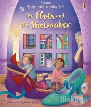 Peep Inside a Fairy Tale The Elves and the Shoemaker (Ciltli)