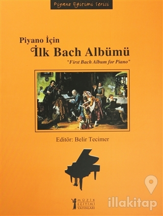 Piyano İçin İlk Bach Albümü / First Bach Album for Piano