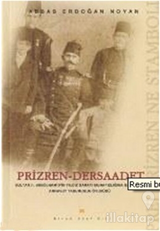 Prizren - Dersaadet Sultan 2. Abdülhamid'in Yıldız Sarayı Muhafızlığın