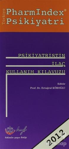 Psikiyatristin İlaç Kullanım Kılavuzu