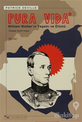Pura Vida - William Walker'ın Yaşamı ve Ölümü