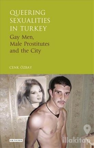 Queering Sexualities in Turkey (Ciltli)