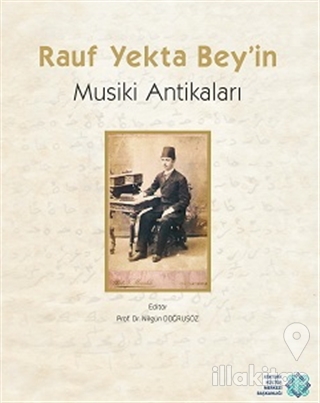Rauf Yekta Bey'in Musiki Antikaları (Ciltli)