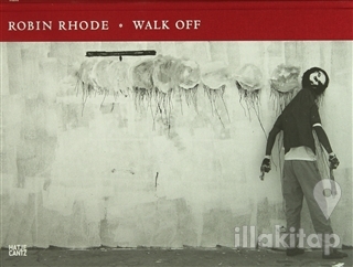 Robin Rhode: Walk Off (Ciltli)