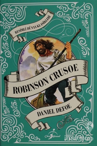Robinson Crusoe - Resimli Dünya Klasikleri (Ciltli)