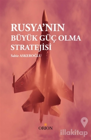 Rusya'nın Büyük Güç Olma Stratejisi