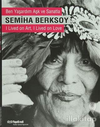Semiha Berksoy Ben Yaşardım Aşk ve Sanatla / I Lived on Art, I Lived o