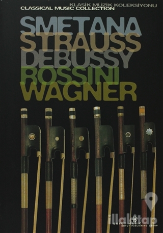 Smetana, Strauss, Debussy, Rossini, Wagner Klasik Müzik Koleksiyonu