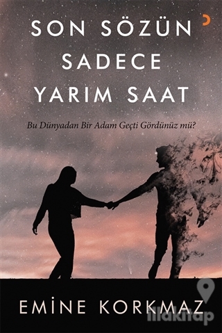 Son Sözün Sadece Yarım Saat