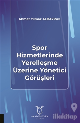 Spor Hizmetlerinde Yerelleşme Üzerine Yönetici Görüşleri